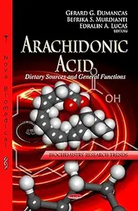 Arachidonic Acid: Dietary Sources and General Functions