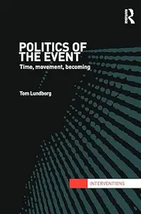 Politics of the Event: Time, Movement, Becoming