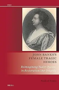 John Bankss Female Tragic Heroes