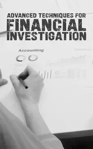 Uncovering the Trail: Advanced Techniques for Financial Investigation