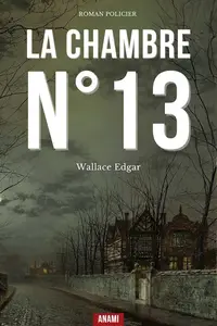 Edgar Wallace, "La chambre n° 13"