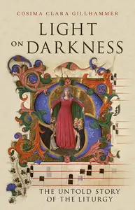 Light on Darkness: The Untold Story of the Liturgy