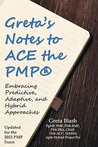 Greta’s Notes to ACE the PMP: Embracing Predictive, Adaptive, and Hybrid Approaches