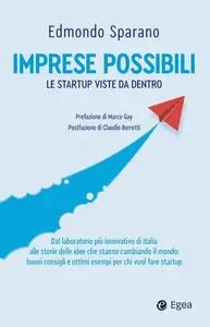 Edmondo Sparano - Imprese possibili. Le startup viste da dentro