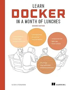Learn Docker in a Month of Lunches (2nd Edition)