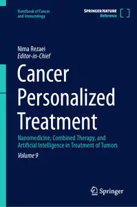 Cancer Personalized Treatment: Nanomedicine, Combined Therapy, and Artificial Intelligence in Treatment of Tumors, VOL 9