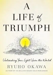 A Life of Triumph: Unleashing Your Light Upon the World