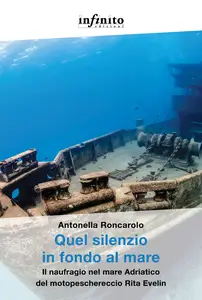 Quel silenzio in fondo al mare - Antonella Roncarolo