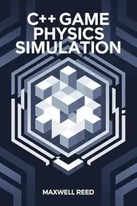 C++ game physics simulation (Game Development Essentials: From Beginner to Pro)