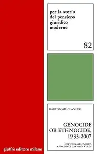 Genocide Or Ethnocide, 1933-2007: How to Make, Unmake, and Remake Law with Words