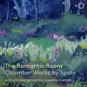 WDR Sinfonieorchester Chamber Players - The Romantic Room: Chamber Works by Spohr (2025) [Official Digital Download]