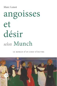 Marc Lenot, "Angoisses et désir selon Munch"