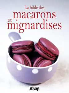 Sylvie Ait-Ali, "La bible des macarons et mignardises"