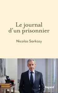 Nicolas Sarkozy, "Le journal d'un prisonnier"