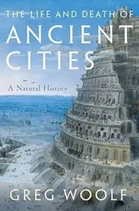 The Life and Death of Ancient Cities: A Natural History