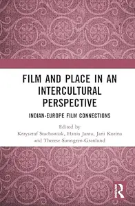 Film and Place in an Intercultural Perspective: India-Europe Film Connections
