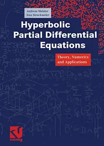 Hyperbolic Partial Differential Equations: Theory, Numerics and Applications (Repost)