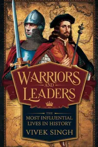 Warriors and Leaders: The Most Influential Lives in History