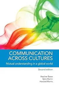 Communication across Cultures: Mutual Understanding in a Global World Ed 2