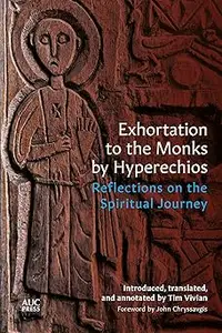 Exhortation to the Monks by Hyperechios: Reflections on the Spiritual Journey