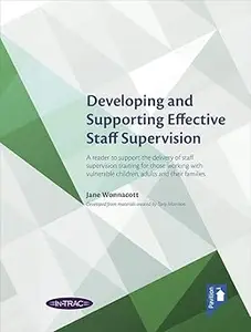 Developing and Supporting Effective Staff Supervision Reader: A reader to support the delivery of staff supervision trai