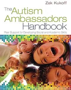 The Autism Ambassadors Handbook: Peer Support for Learning, Growth, and Success