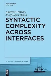 Syntactic Complexity across Interfaces