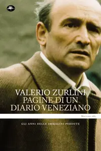 Pagine di un Diario Veneziano - Valerio Zurlini