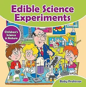 Edible Science Experiments - Children's Science & Nature