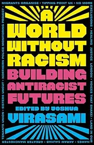 A World Without Racism: Building Antiracist Futures