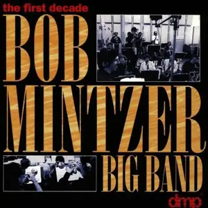 Bob Mintzer Big Band - The First Decade (1995)