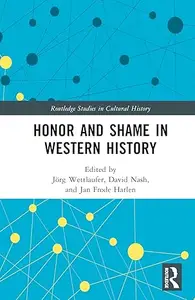 Honor and Shame in Western History