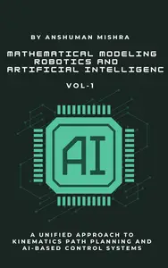 Mathematical Modeling in Robotics and Artificial Intelligenc (AI & New Age Math)