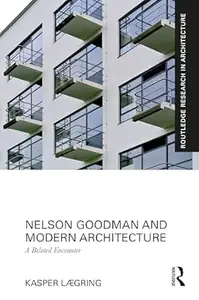 Nelson Goodman and Modern Architecture: A Belated Encounter