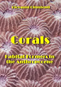 "Corals: Habitat Formers in the Anthropocene" ed. by Giovanni Chimienti