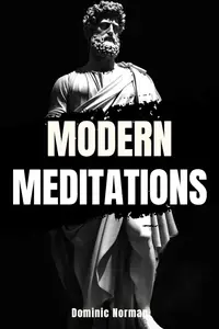 Modern Marcus Aurelius's Meditations: Adapted Short Read With Stoicism Practical