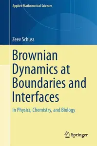 Brownian Dynamics at Boundaries and Interfaces: In Physics, Chemistry, and Biology