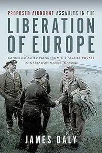 Proposed Airborne Assaults in the Liberation of Europe