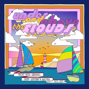 VA - Under and Above the Clouds - Yacht Rock Grooves From Germany & Austria 1979–1991 (2025)