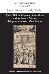 Aphra Behn's 'Emperor of the Moon' and its French Source 'Arlequin, Empereur dans la lune'
