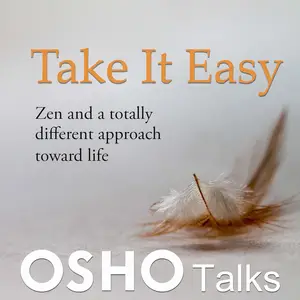 Take It Easy: Zen and a Totally Different Approach Towards Life