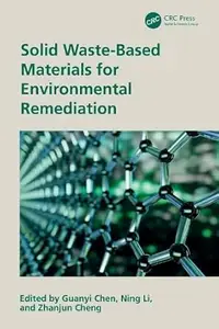 Solid Waste-Based Materials for Environmental Remediation