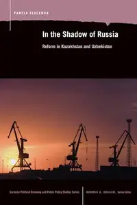 In the Shadow of Russia : Reform in Kazakahstan and Uzbekistan