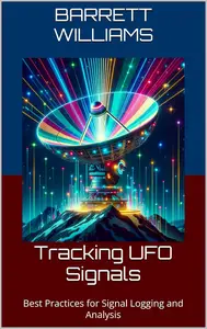 Tracking UFO Signals: Best Practices for Signal Logging and Analysis