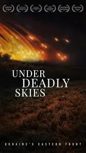 Under Deadly Skies: Ukraine's Eastern Front (2023)