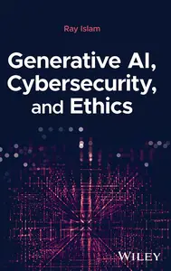 Generative AI, Cybersecurity, and Ethics
