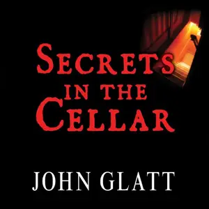 Secrets in the Cellar: The True Story of the Austrian Incest Case That Shocked the World [Audiobook]