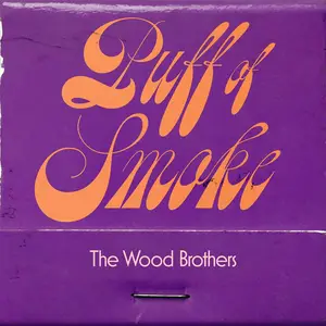 The Wood Brothers - Puff of Smoke (2025) [Official Digital Download]
