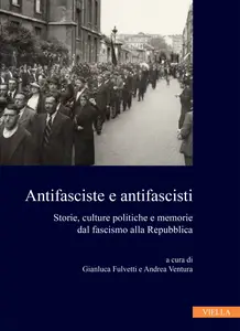 Antifasciste e antifascisti - Gianluca Fulvetti & Andrea Ventura