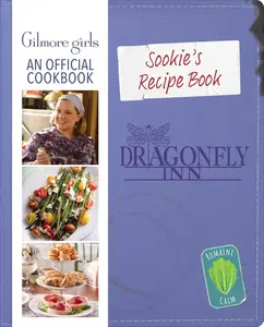 Sookie's Recipe Book: Gilmore Girls: An Official Cookbook (Gilmore Girls: Official Cookbooks)